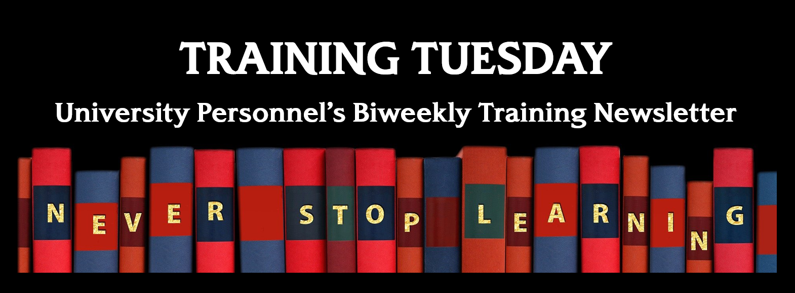 Training Tuesday University Personnel's Biweekly Training Newsletter, Never Stop Learning Image